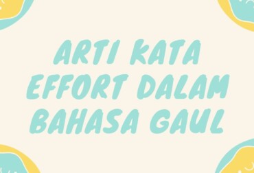 effort bahasa gaul